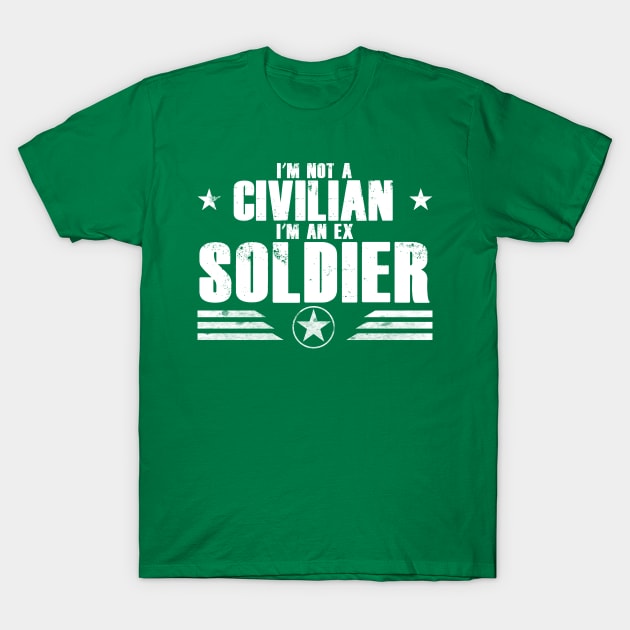 I’m Not A Civilian I’m An Ex Soldier T-Shirt by Kev Brett Designs